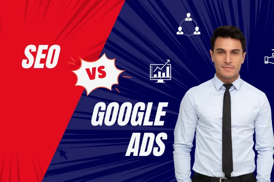 SEO vs Google Ads